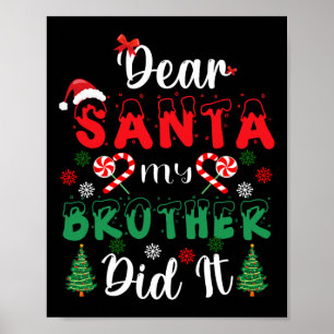 Dear Santa My Brother Did It Fun Christmas Pajama Poster