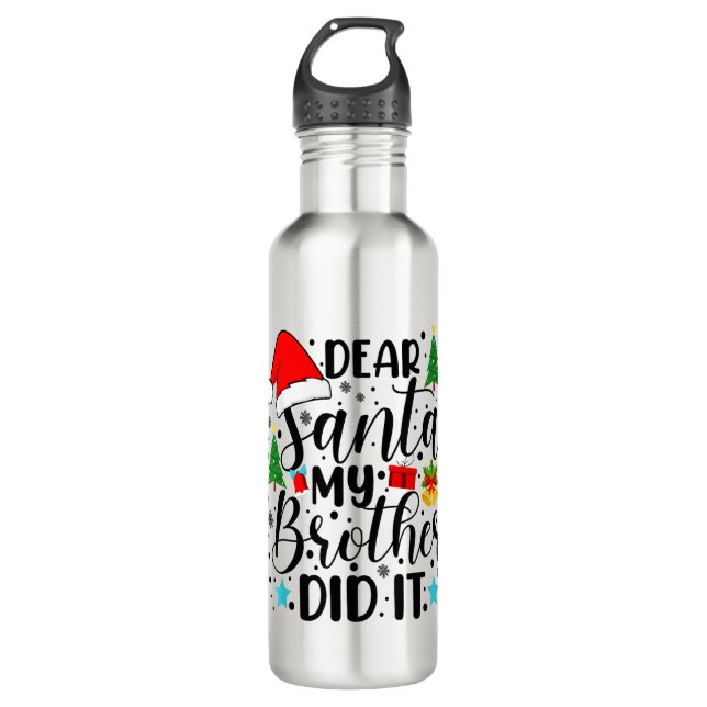 Dear Santa My Brother Did It - Funny Big and Littl 710 Ml Water Bottle (Front)