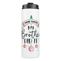 Dear Santa My Brother Did It - Funny Big and Littl