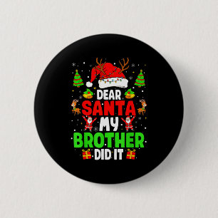 Dear Santa My Brother Did It Funny Christmas Boys  6 Cm Round Badge