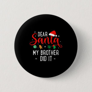 Dear Santa My Brother Did It Funny Christmas Boys 6 Cm Round Badge