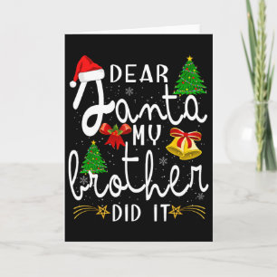 Dear Santa My Brother Did It Funny Christmas Boys Card