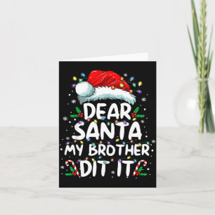 Dear Santa My Brother Did It Funny Christmas Boys  Card