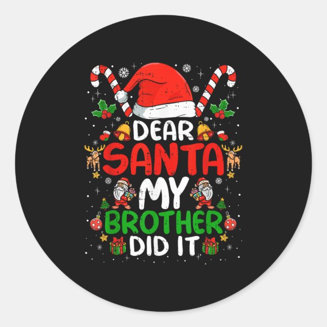 Dear Santa My Brother Did It Funny Christmas Boys  Classic Round Sticker (Front)