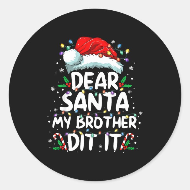 Dear Santa My Brother Did It Funny Christmas Boys  Classic Round Sticker (Front)