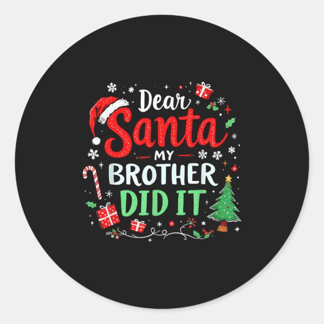 Dear Santa My Brother Did It Funny Christmas Boys  Classic Round Sticker (Front)