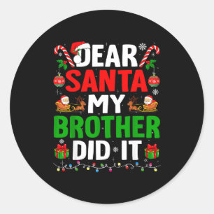 Dear Santa My Brother Did It Funny Christmas Boys  Classic Round Sticker