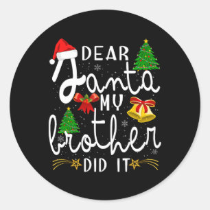 Dear Santa My Brother Did It Funny Christmas Boys Classic Round Sticker