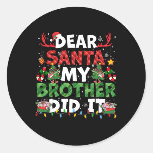 Dear Santa My Brother Did It Funny Christmas Boys Classic Round Sticker