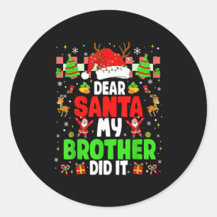 Dear Santa My Brother Did It Funny Christmas Boys Classic Round Sticker