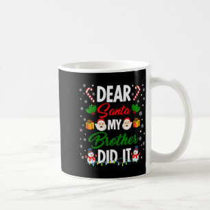 Dear Santa My Brother Did It Funny Christmas Boys  Coffee Mug