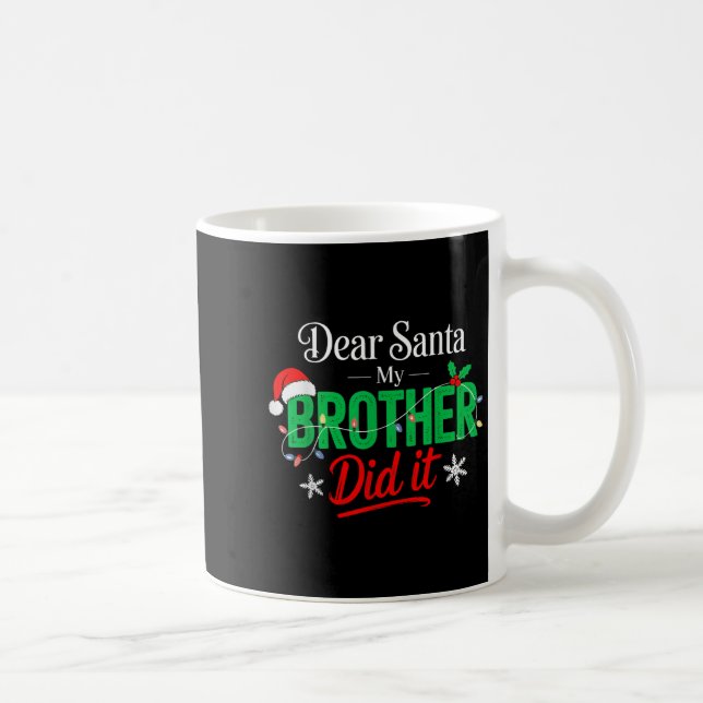 Dear Santa My Brother Did It Funny Christmas Boys  Coffee Mug (Right)