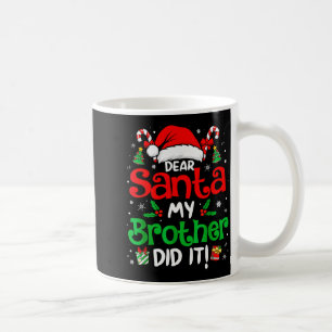 Dear Santa My Brother Did It Funny Christmas Boys Coffee Mug