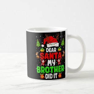 Dear Santa My Brother Did It Funny Christmas Boys  Coffee Mug