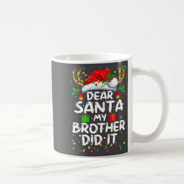 Dear Santa My Brother Did It Funny Christmas Boys  Coffee Mug (Right)