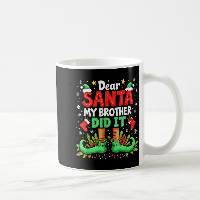 Dear Santa My Brother Did It Funny Christmas Boys  Coffee Mug (Right)