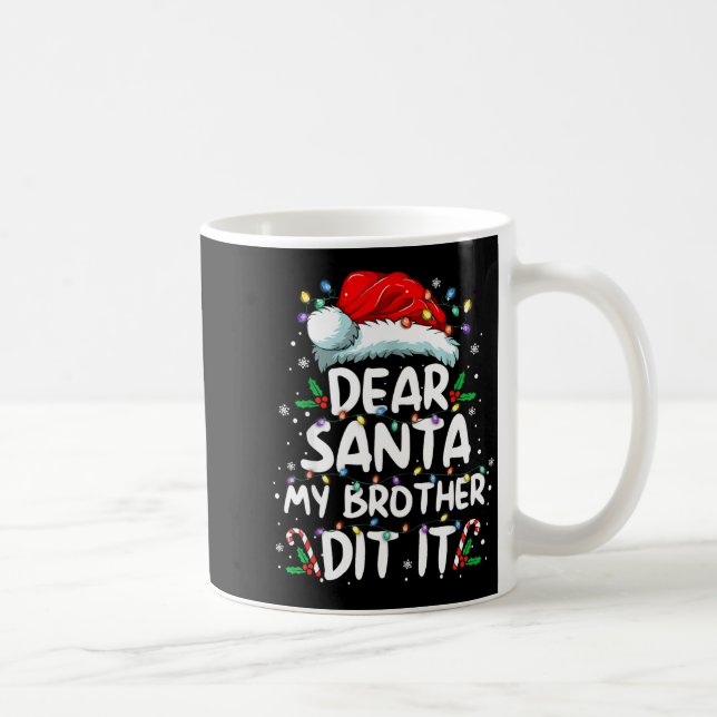 Dear Santa My Brother Did It Funny Christmas Boys  Coffee Mug (Right)