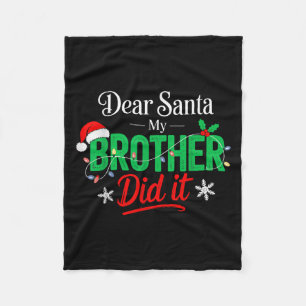 Dear Santa My Brother Did It Funny Christmas Boys  Fleece Blanket