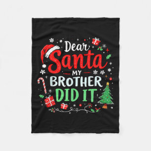 Dear Santa My Brother Did It Funny Christmas Boys  Fleece Blanket