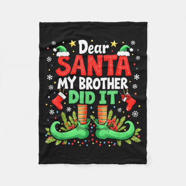 Dear Santa My Brother Did It Funny Christmas Boys  Fleece Blanket (Front)