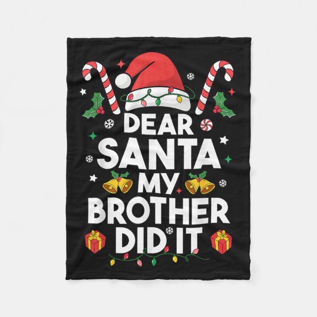 Dear Santa My Brother Did It Funny Christmas Boys  Fleece Blanket (Front)