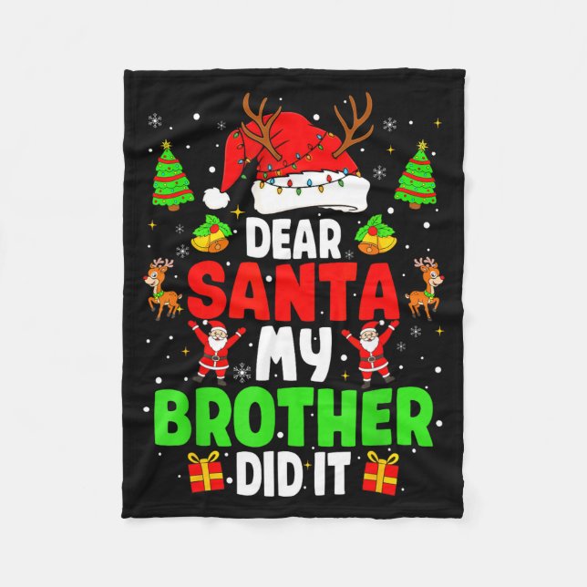 Dear Santa My Brother Did It Funny Christmas Boys  Fleece Blanket (Front)