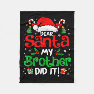 Dear Santa My Brother Did It Funny Christmas Boys Fleece Blanket