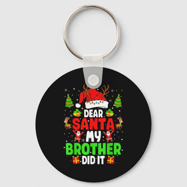 Dear Santa My Brother Did It Funny Christmas Boys  Key Ring (Front)