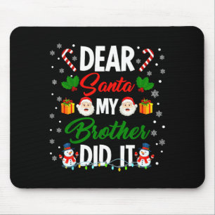 Dear Santa My Brother Did It Funny Christmas Boys Mouse Pad
