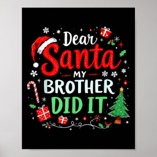 Dear Santa My Brother Did It Funny Christmas Boys Poster
