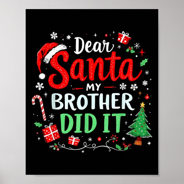 Dear Santa My Brother Did It Funny Christmas Boys  Poster (Front)