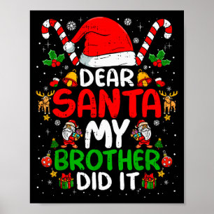 Dear Santa My Brother Did It Funny Christmas Boys  Poster
