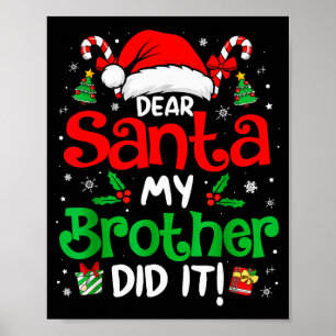 Dear Santa My Brother Did It Funny Christmas Boys Poster