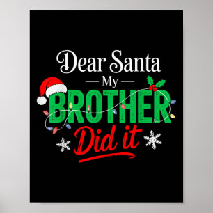 Dear Santa My Brother Did It Funny Christmas Boys Poster