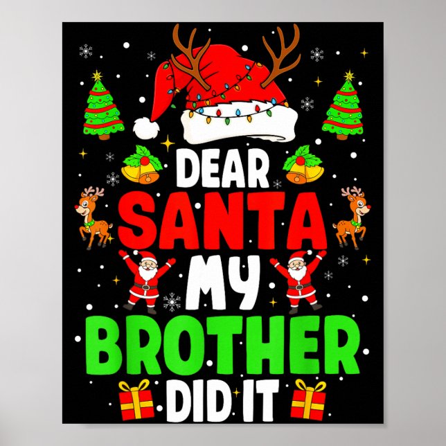 Dear Santa My Brother Did It Funny Christmas Boys  Poster (Front)