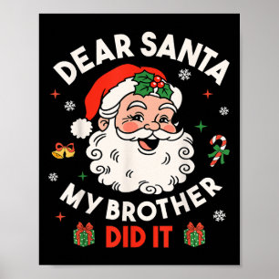 Dear Santa My Brother Did It Funny Christmas Boys Poster