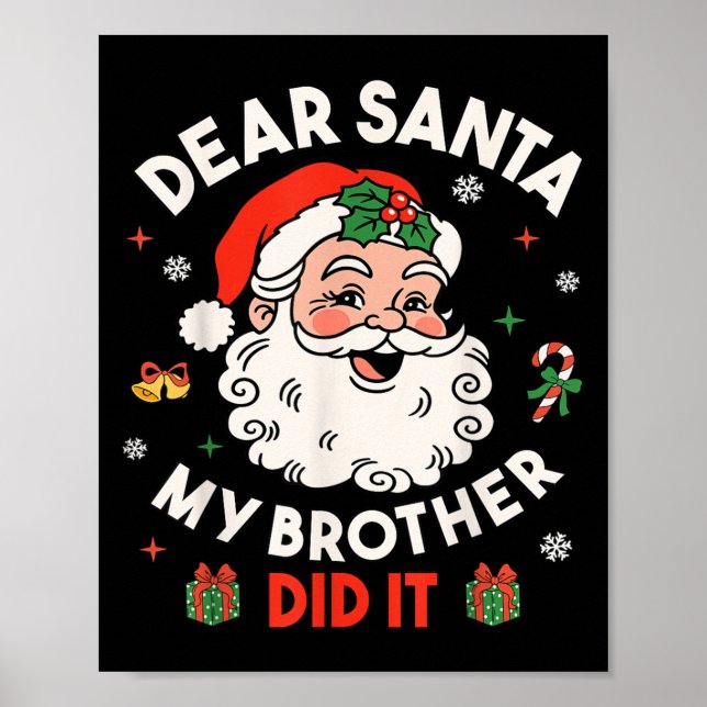 Dear Santa My Brother Did It Funny Christmas Boys  Poster (Front)