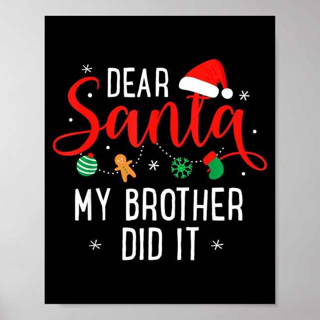 Dear Santa My Brother Did It Funny Christmas Boys  Poster (Front)
