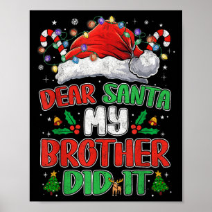 Dear Santa My Brother Did It Funny Christmas Boys Poster