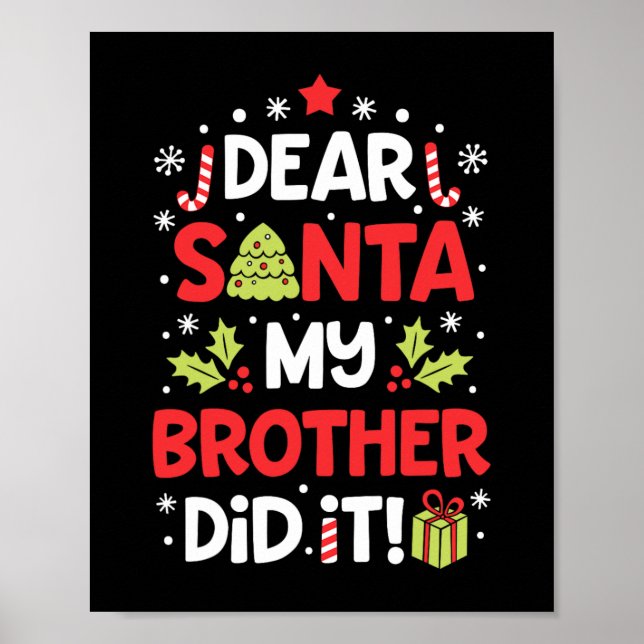 dear santa my brother did it funny christmas girls poster (Front)