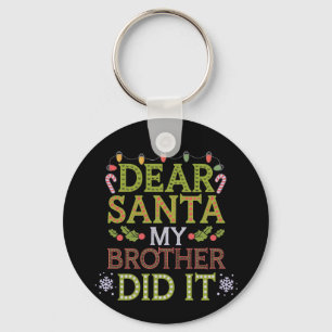Dear Santa, My Brother Did It Funny Christmas Key Ring
