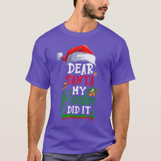 Dear Santa My Brother Did It Funny Christmas Pajam T-Shirt