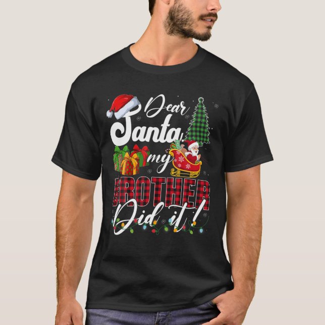 Dear Santa My Brother Did It Funny Christmas Pajam T-Shirt (Front)