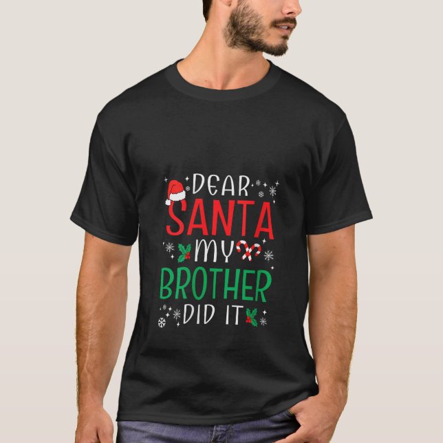 Dear Santa My Brother Did It Funny Christmas Pajam T-Shirt (Front)