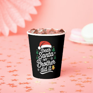 Dear Santa My Brother Did It Funny Christmas Paper Cups