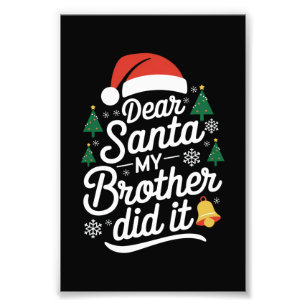 Dear Santa My Brother Did It Funny Christmas Photo Print