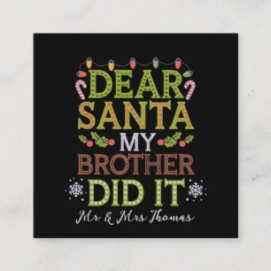 Dear Santa, My Brother Did It Funny Christmas Square Business Card