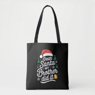 Dear Santa My Brother Did It Funny Christmas Tote Bag
