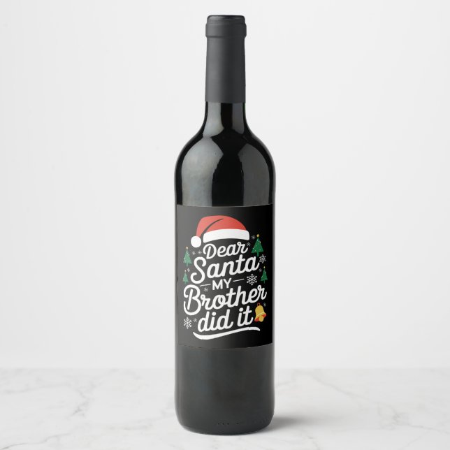 Dear Santa My Brother Did It Funny Christmas  Wine Label (Front)