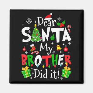 Dear Santa My Brother Did It Funny Christmas Xmas Magnet